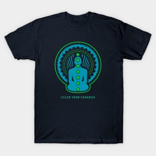 CLEAR YOUR CHAKRAS T-Shirt